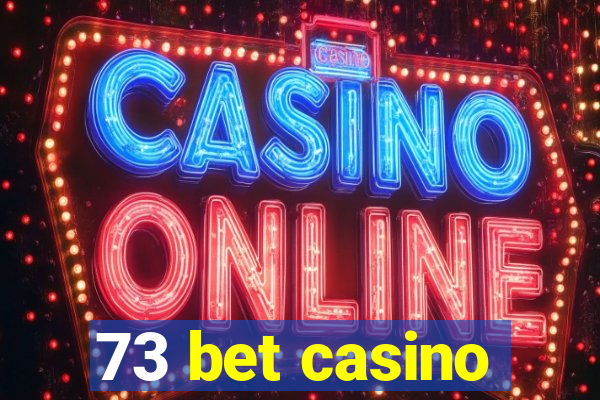 73 bet casino